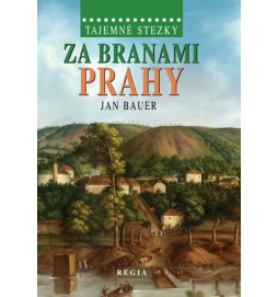 Tajemné stezky – Za branami Prahy