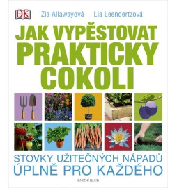 Jak vypěstovat prakticky cokoli