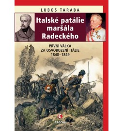 Italské patálie maršála Radeckého (První válka za osvobození Itálie 1848–1849)