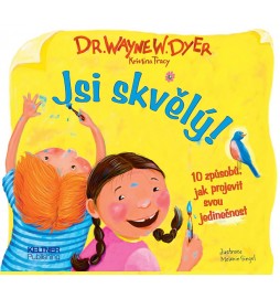 Jsi skvělý! - 10 způsobů jak projevit svou jedinečnost