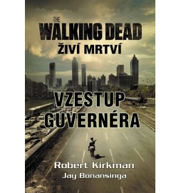 The Walking Dead - Živí mrtví 1 - Vzestup guvernéra