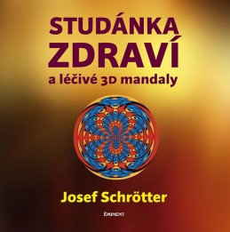Studánka zdraví a léčivé 3D mandaly - Schrötter Josef