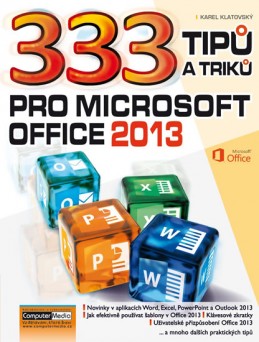 333 tipů a triků pro MS Office 2013 - Klatovský Karel