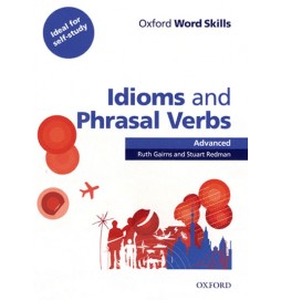 Oxford Word Skills Advanced: Idioms And Phrasal Verbs With Answer Key