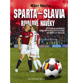 Sparta – Slavia, Rivalové navěky - Bitvy nejslavnějších českých fotbalových klubů na hřišti i v zákulisí