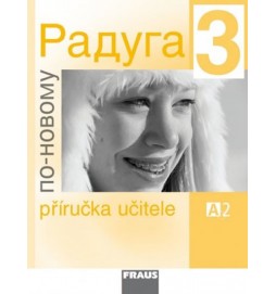 Raduga po-novomu 3 - Příručka učitele A2