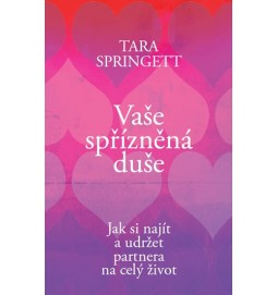 Vaše spřízněná duše - Jak si najít a udržet partnera na celý život