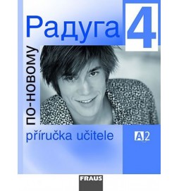 Raduga po-novomu 4 - Příručka učitele A2