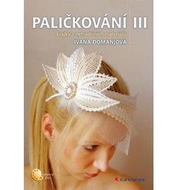 Paličkování III - Krajky z netradičních materiálů