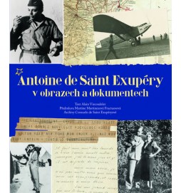 Antoine de Saint Exupéry v obrazech a dokumentech