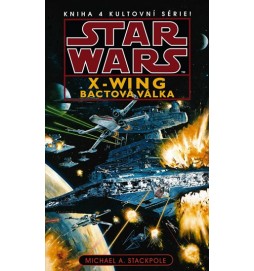 Star Wars - X-Wing 4 - Bactová válka
