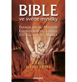 Bible ve světle mystiky - Evangelium sv. Matouše, sv. Lukáše, sv. Marka