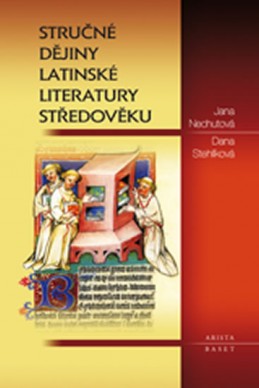 Stručné dějiny latinské literatury středověku - Nechutová Jana, Stehlíková Dana,