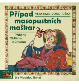 Případ masopustních maškar - Příběhy Oldřicha z Chlumu - CD