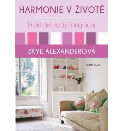 Harmonie v životě. Praktické rady feng-šuej