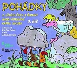 Pohádky z Jižních Čech a Šumavy aneb Vyprávění kapra Jakuba 3 - CD - neuveden