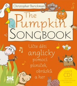 The Pumpkin SONGBOOK + CD - Učte děti anglicky pomocí písniček, obrázků a her - Barickman Christopher