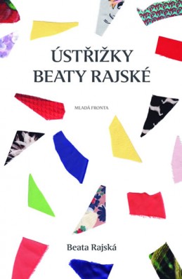 Ústřižky Beaty Rajské - Postřehy známé české módní návrhářky - Rajská Beata