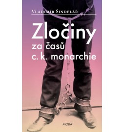 Zločiny za časů c.k. monarchie