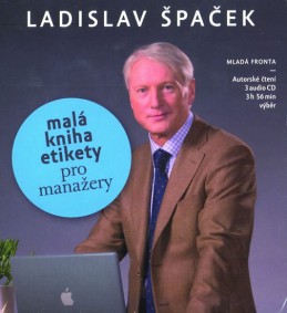 Malá kniha etikety pro manažery - 3 CD - Špaček Ladislav