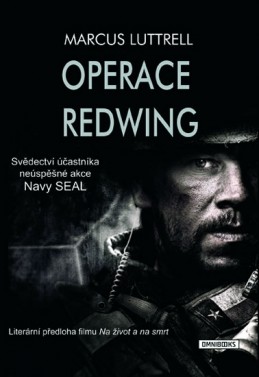 Operace Redwing - Svědectví účastníka neúspěšné bojové akce Navy SEAL - Luttrell Marcus