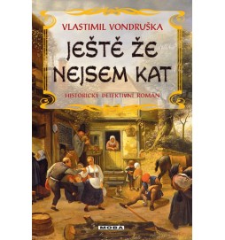 Ještě že nejsem kat