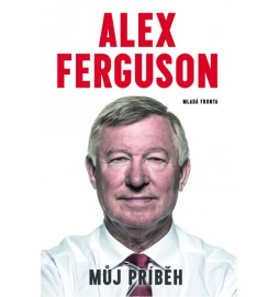 Alex Ferguson - Můj příběh