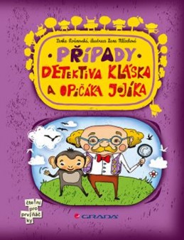 Případy detektiva Kláska a opičáka Jojíka - Rožnovská Lenka, Mlčochová Hana