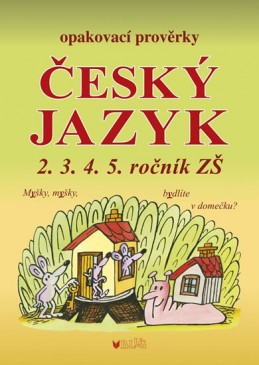 Český jazyk - Opakovací prověrky pro 2., 3., 4., 5. ročník - Seifertová Alice