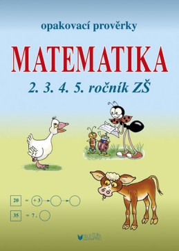 Matematika - Opakovací prověrky pro 2., 3., 4., 5. ročník - Kubová Libuše, Müllerová Jana