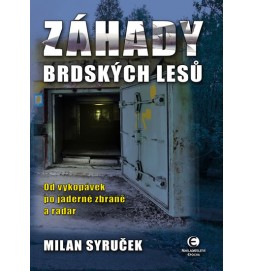 Záhady brdských lesů - Od vykopávek po jaderné zbraně a radar