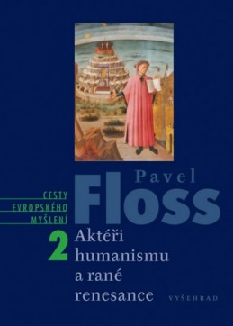 Aktéři humanismu a rané renesance - Floss Pavel