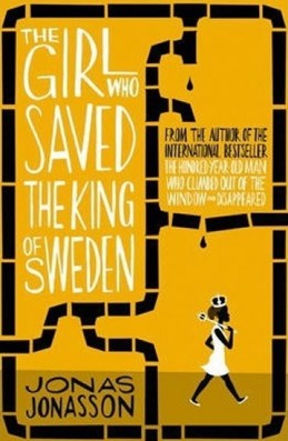 The Girl Who Saved the King of Sweden - Jonasson Jonas