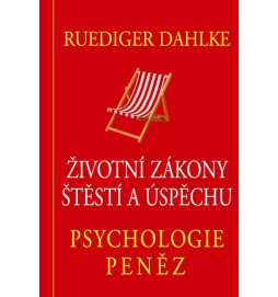 Psychologie peněz - Životní zákony štěstí a úspěchu
