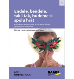 Endele, bendele, tak i tak, budeme si spolu hrát