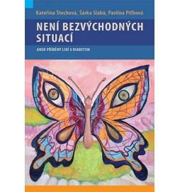 Není bezvýchodných situací aneb příběhy lidí s diabetem