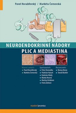 Neuroendokrinní nádory plic a mediastina - Horažďovský Pavel, Černovská Markéta