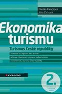 Ekonomika turismu - Turismus České republiky - Palatková Monika, Zichová Jitka