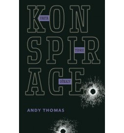 Konspirace - Fakta, teorie, důkazy