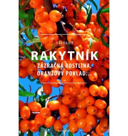 Rakytník - Zázračná rostlina, oranžový poklad…