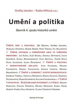 Umění a politika - Sborník 4. sjezdu historiků umění - Jakubec Ondřej