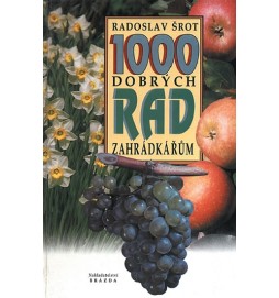 1000 dobrých rad zahrádkářům