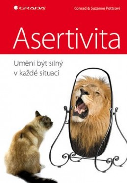 Asertivita - umění být silný v každé situaci - Potts Conrad, Potts Suzanne