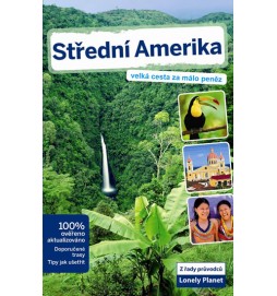 Střední Amerika - Velká cesta za málo peněz - Lonely Planet