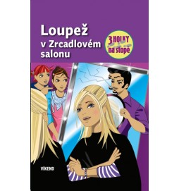 Loupež v zrcadlovém salonu - Tři holky na stopě