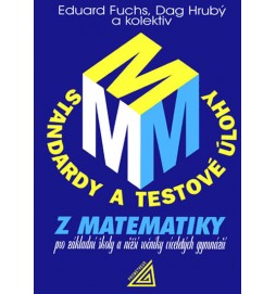 Standardy a testové úlohy z matematiky pro základní školy a nižší ročníky víceletých gymnázií