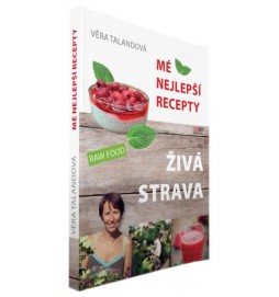 Živá strava - Mé nejlepší recepty