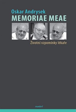 Memoriae Meae - Životní vzpomínky lékaře - Andrysek Oskar