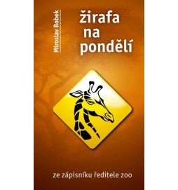 Žirafa na pondělí - Ze zápisníku ředitele zoo