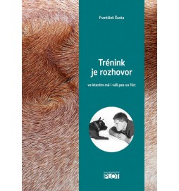 Trénink je rozhovor... ve kterém má i váš pes co říct